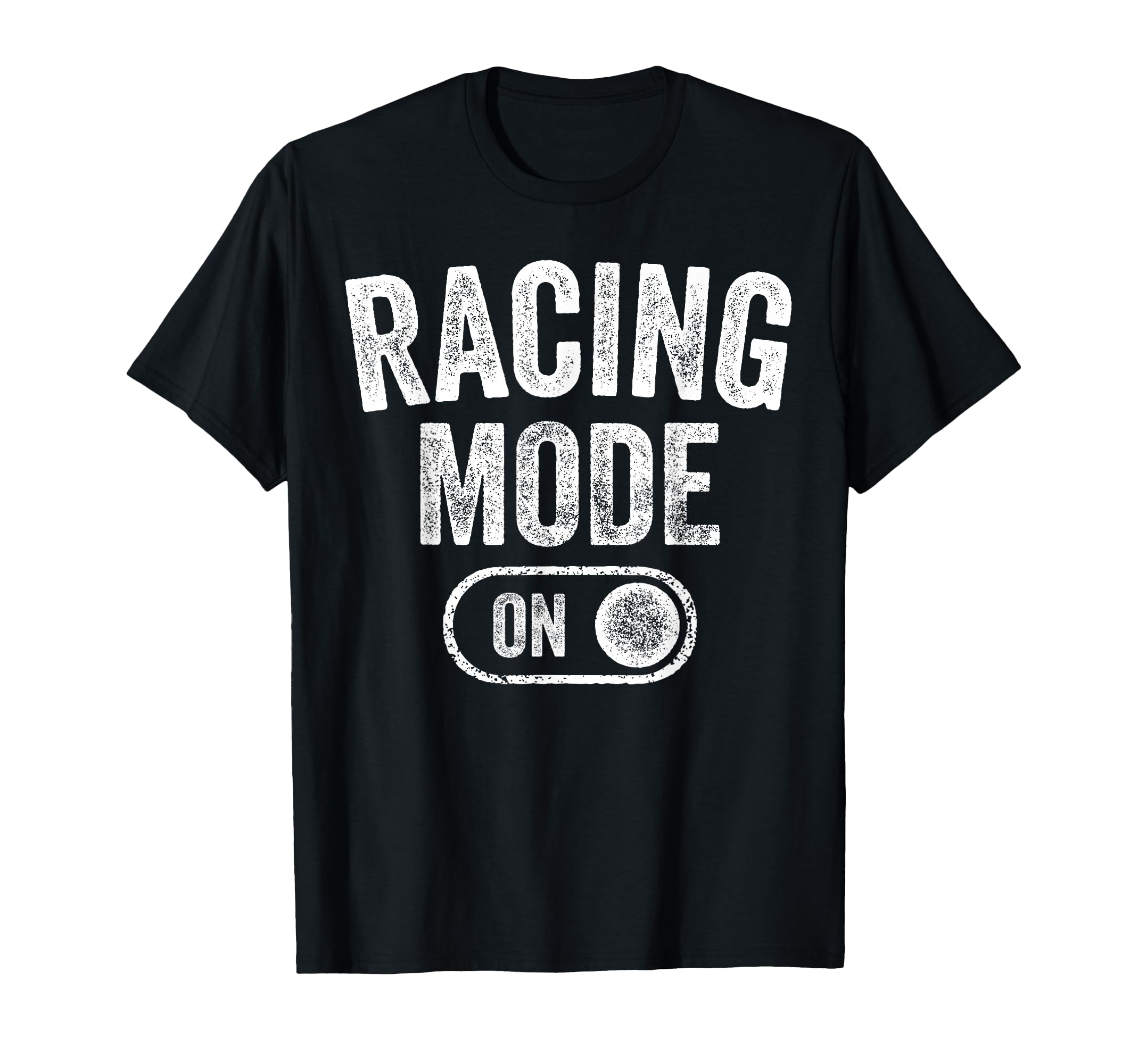 Racing Mode Funny Racer Gift Car T-Shirt - Fun Novelty Design for Adults - T-Shirt, Sweatshirt, Hoodie