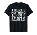Theres Nothing Terrific Than Car T-Shirt - Casual Everyday Wear Men Women - T-Shirt, Sweatshirt, Hoodie