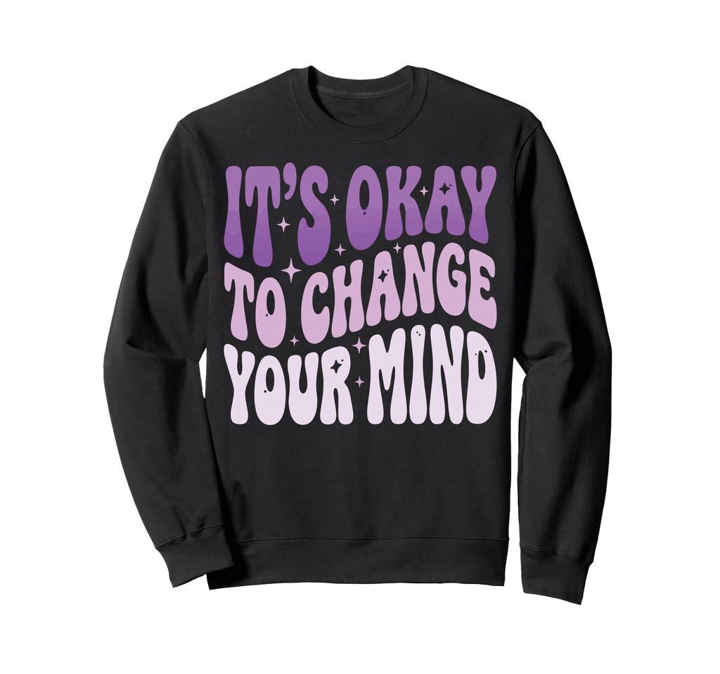 Self Acceptance Overthinker Indecisive Sweatshirt - Trendy Graphic Unisex - T-Shirt, Sweatshirt, Hoodie