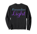 Remember Light Mental Health Awareness Sweatshirt - Minimalist Print Unisex - T-Shirt, Sweatshirt, Hoodie