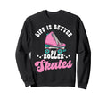Roller Skating Skate 1970S Lifes Sweatshirt - Minimalist Print Men Women - T-Shirt, Sweatshirt, Hoodie
