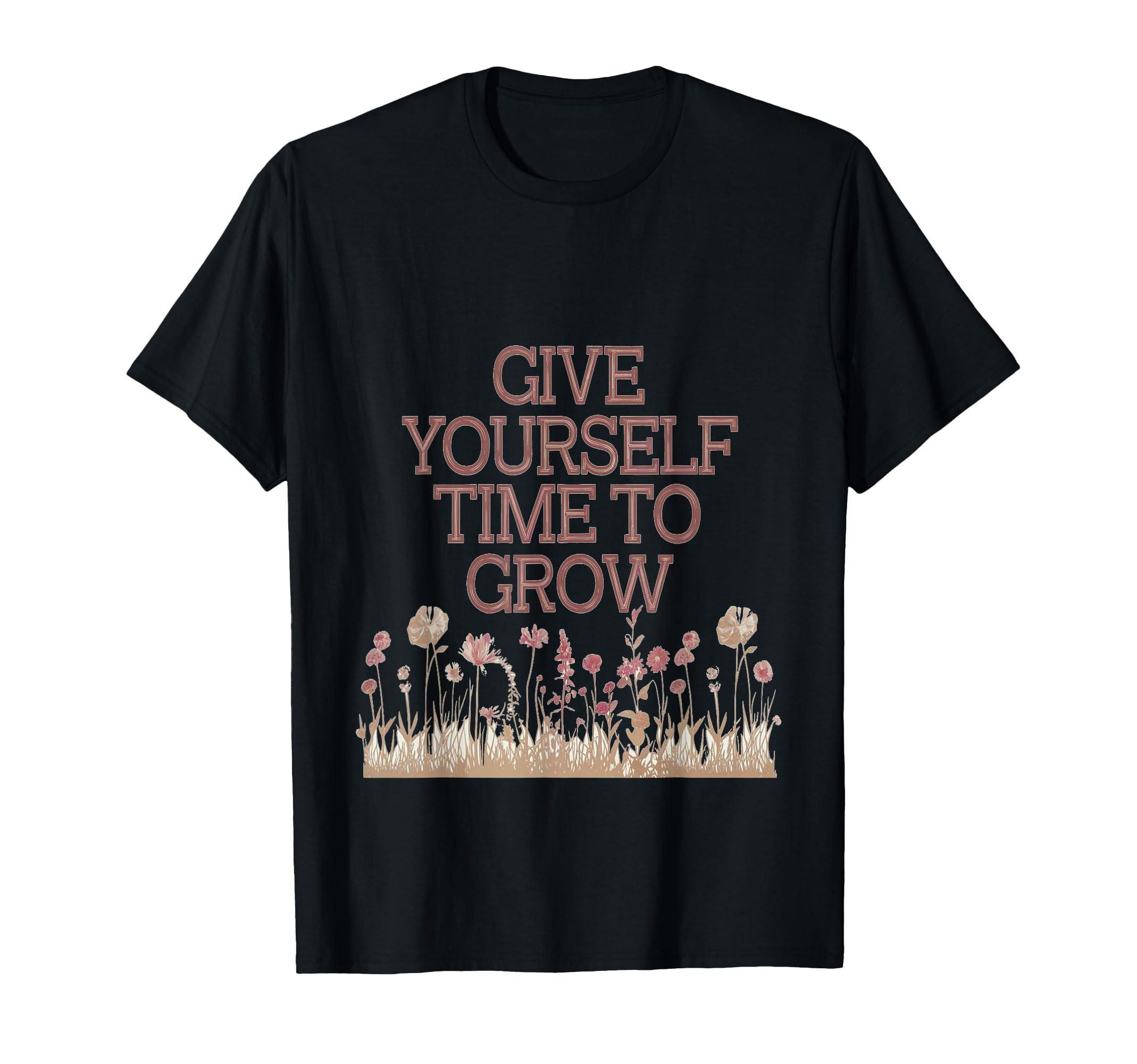 Give Yourself Time To Grow Garden T-Shirt - Streetwear Style for Adults - T-Shirt, Sweatshirt, Hoodie