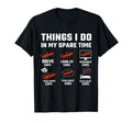 Things I Do My Spare Time Funny Car Guy Car T-Shirt - Graphic Print Unisex - T-Shirt, Sweatshirt, Hoodie