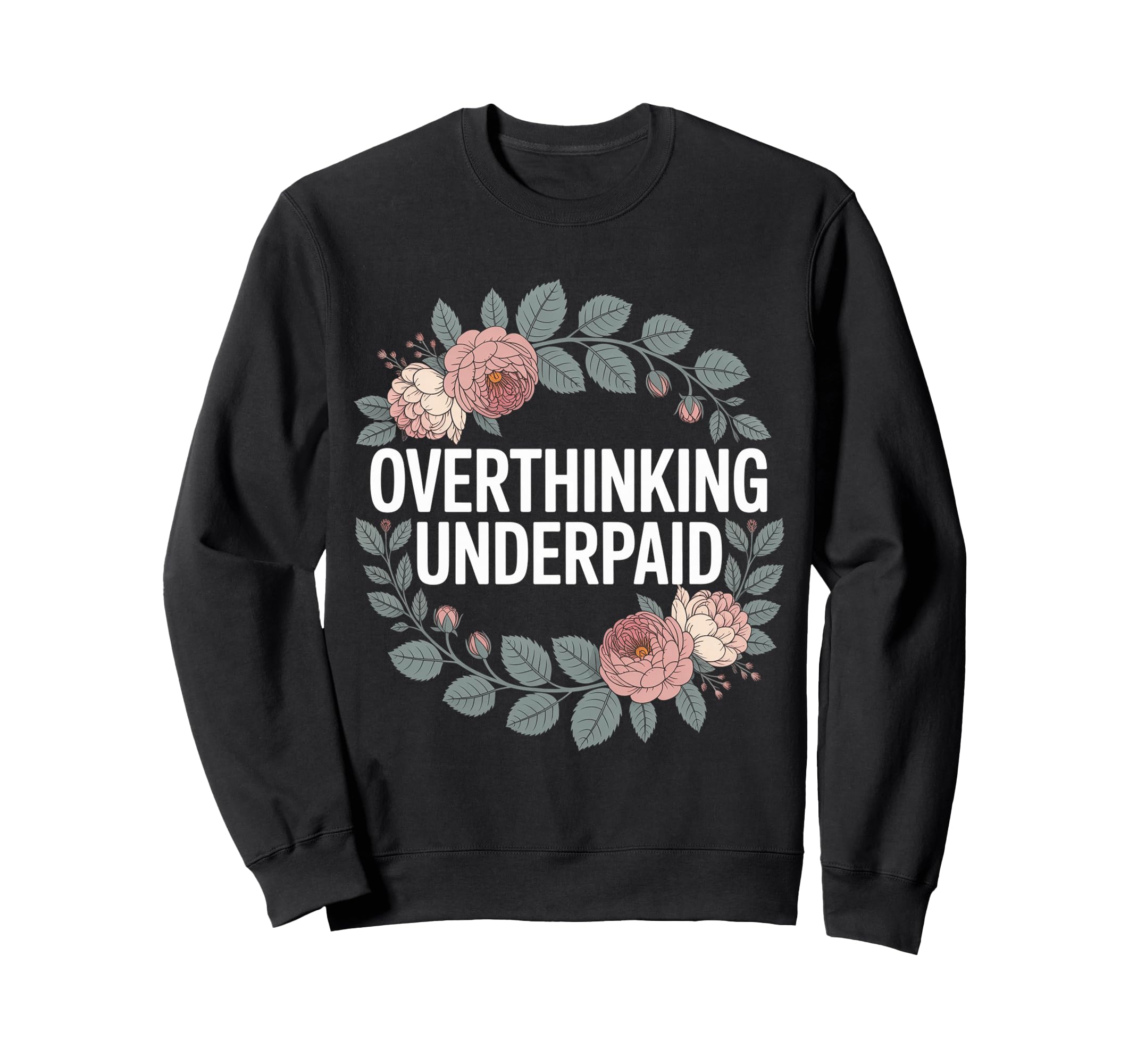 Overthinking Underpaid Employee Sweatshirt - Aesthetic Graphic for Adults - T-Shirt, Sweatshirt, Hoodie