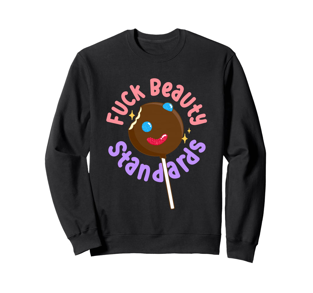 Fuck Beauty Standards Stigma Free Sweatshirt - Trendy Graphic Men Women - T-Shirt, Sweatshirt, Hoodie