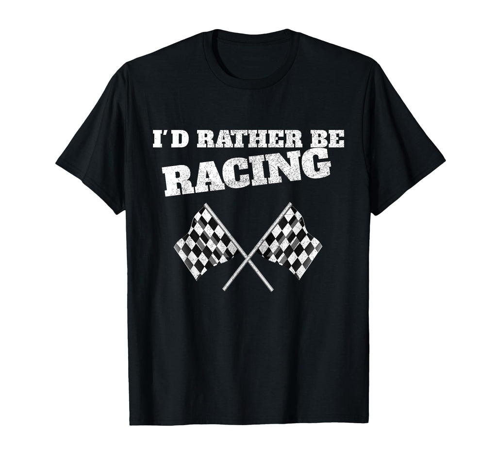 Id Rather Be Racing Race Flags Race T-Shirt - Minimalist Print for Adults - T-Shirt, Sweatshirt, Hoodie