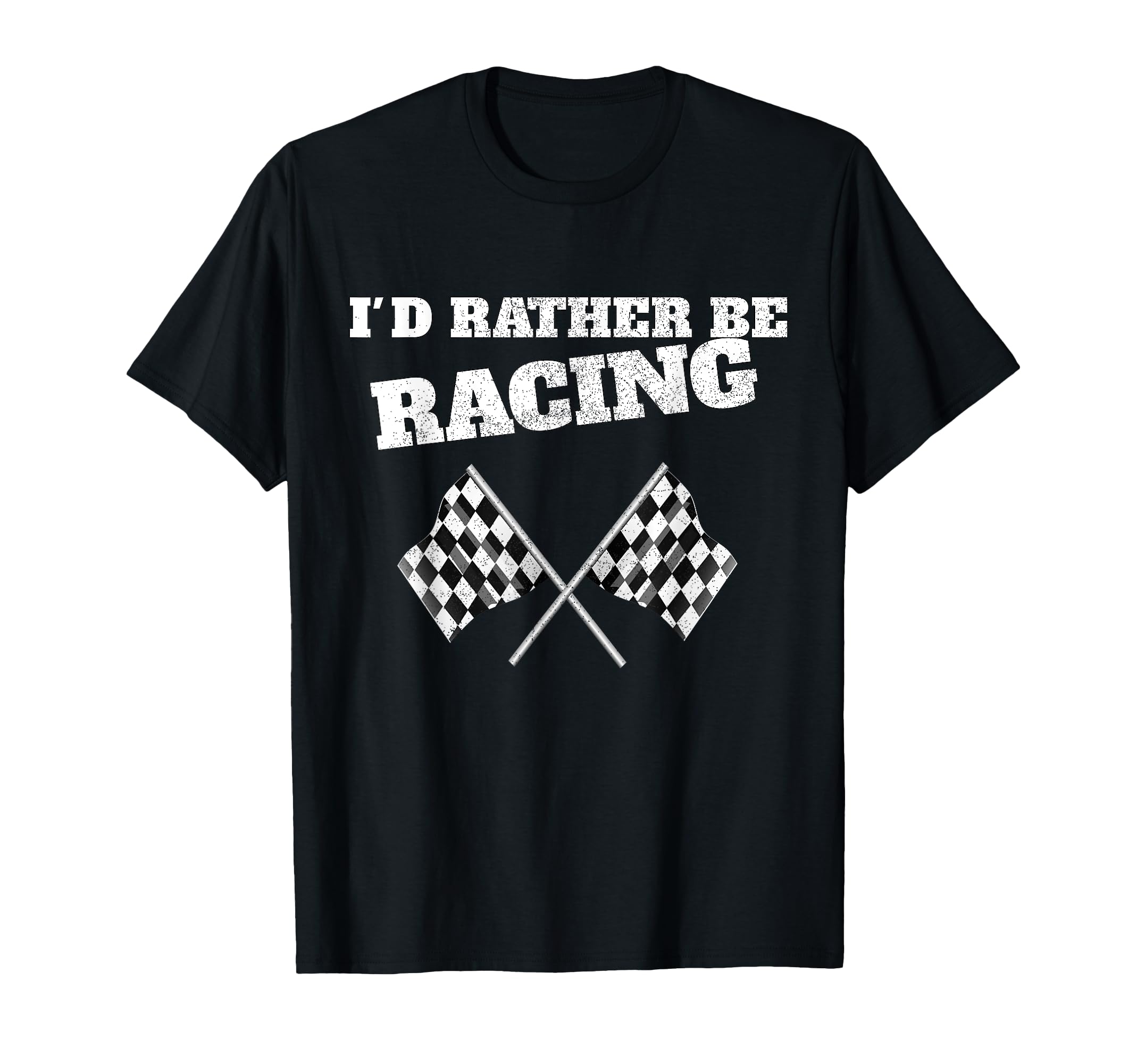 Id Rather Be Racing Race Flags Race T-Shirt - Minimalist Print for Adults - T-Shirt, Sweatshirt, Hoodie