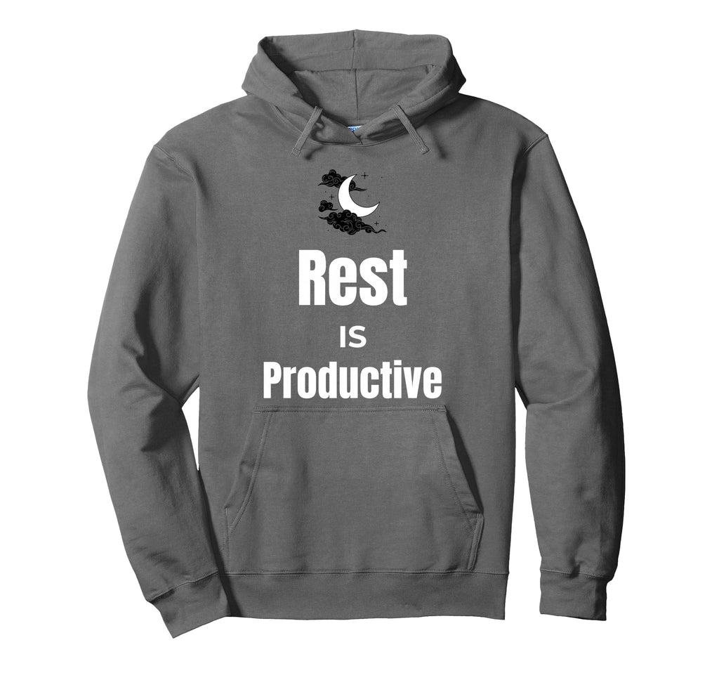 Rest Is Productive Self Care Hoodie - Casual Everyday Wear Unisex - T-Shirt, Sweatshirt, Hoodie