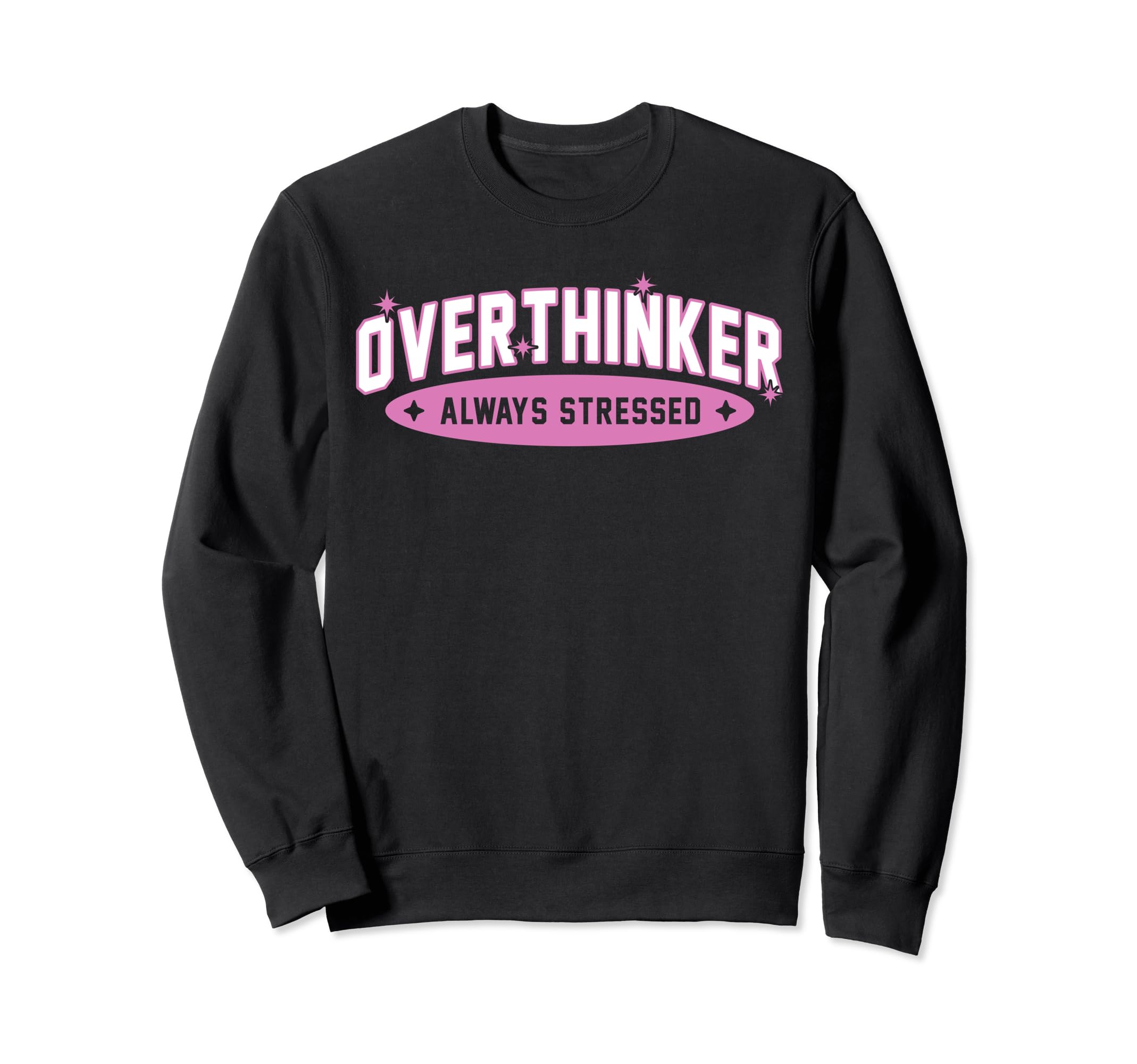 Funny Overthinker School Team Sarcastic Sweatshirt - Trendy Graphic Unisex - T-Shirt, Sweatshirt, Hoodie