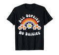 Funny Inspirational All Oopsies No T-Shirt - Custom Art Print Unisex - T-Shirt, Sweatshirt, Hoodie
