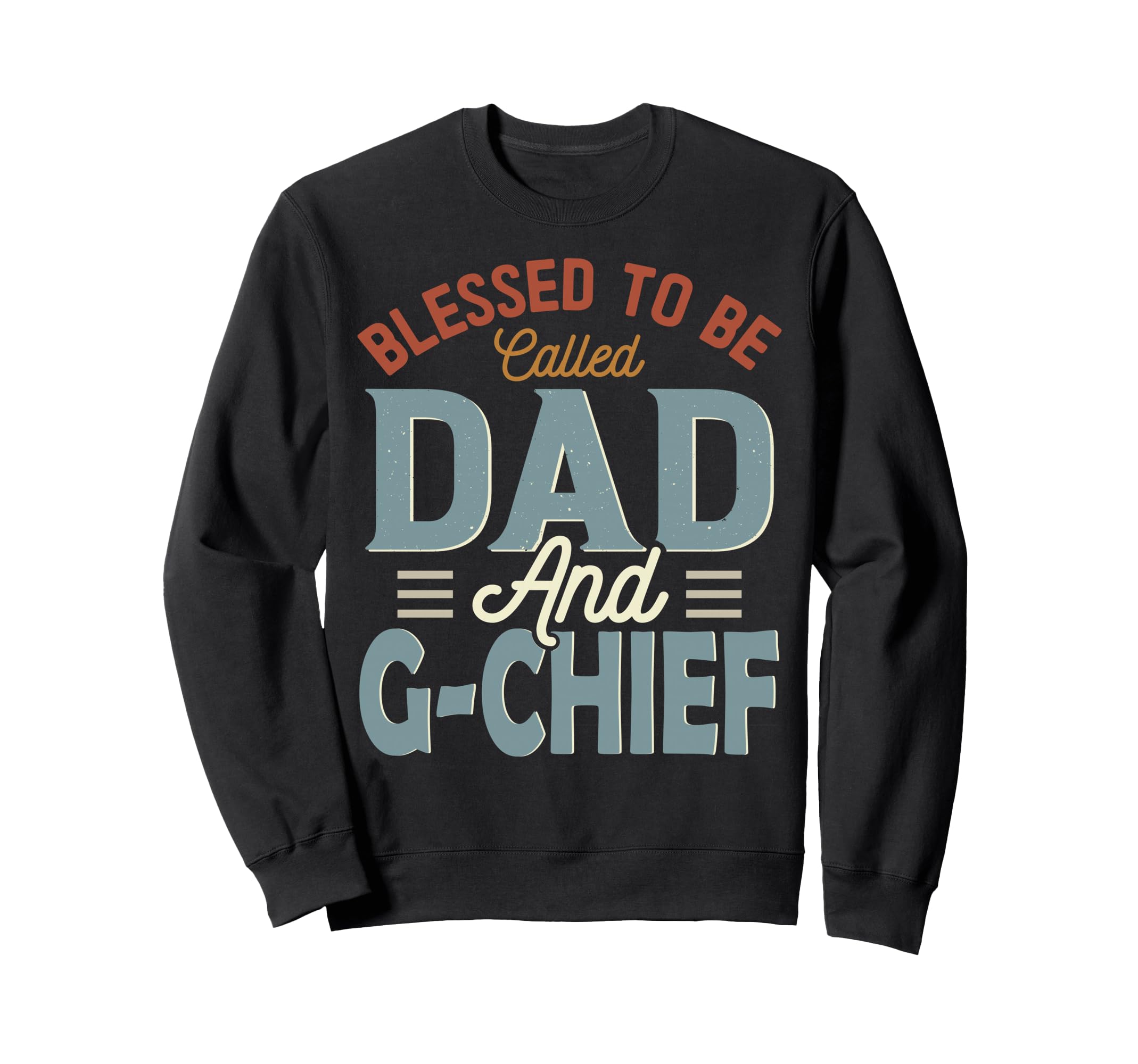 Blessed To Be Called Dad And G Sweatshirt - Aesthetic Graphic for Adults - T-Shirt, Sweatshirt, Hoodie