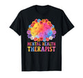 Mental Health Therapist Flowers Mental T-Shirt - Novelty Apparel Men Women - T-Shirt, Sweatshirt, Hoodie