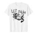 Let Them Self Care Mental Health T-Shirt - Custom Art Print Men Women - T-Shirt, Sweatshirt, Hoodie