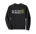 Ask Me About My Crystals Chakra Sweatshirt - Minimalist Print for Adults - T-Shirt, Sweatshirt, Hoodie