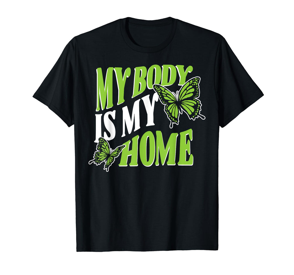 My Body Is My Home Depression Mental T-Shirt - Trendy Graphic Men Women - T-Shirt, Sweatshirt, Hoodie
