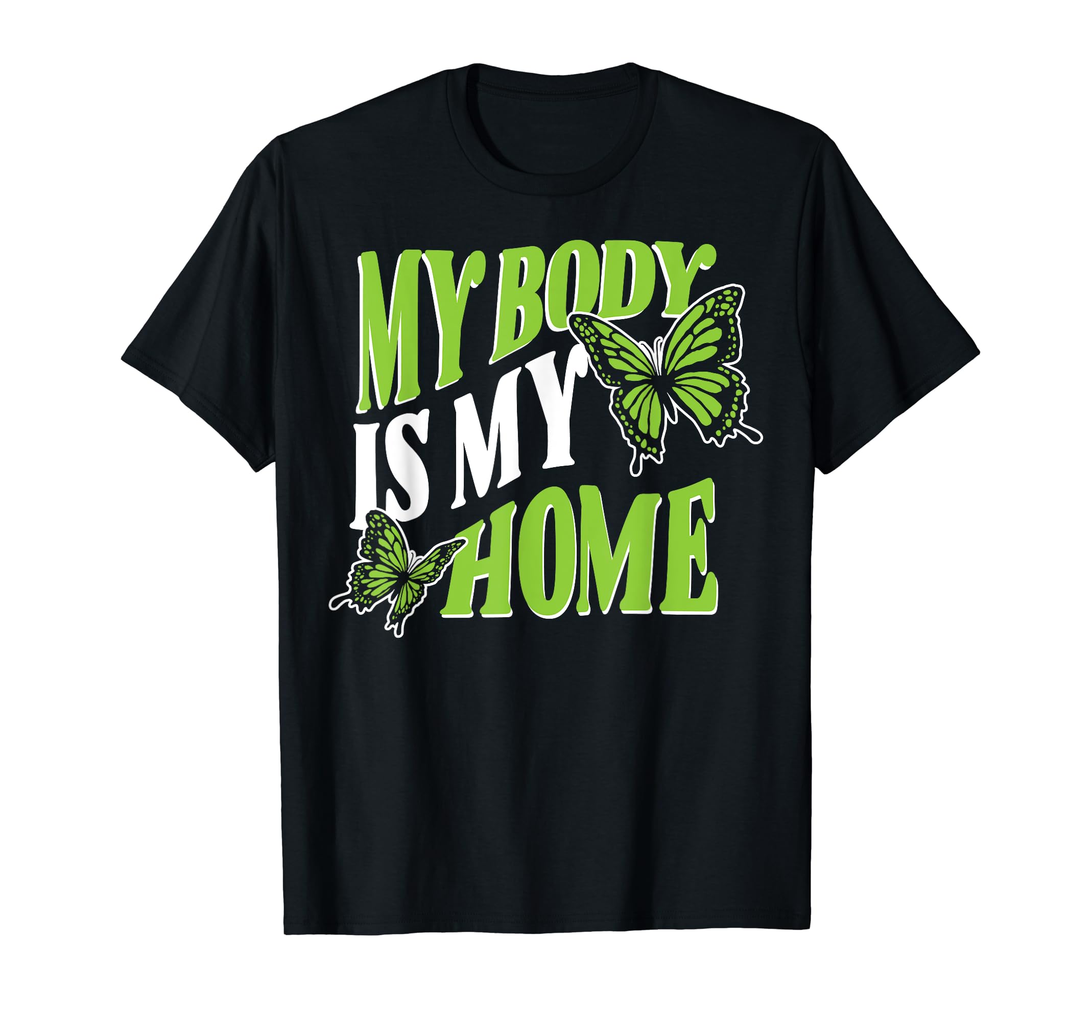 My Body Is My Home Depression Mental T-Shirt - Trendy Graphic Men Women - T-Shirt, Sweatshirt, Hoodie