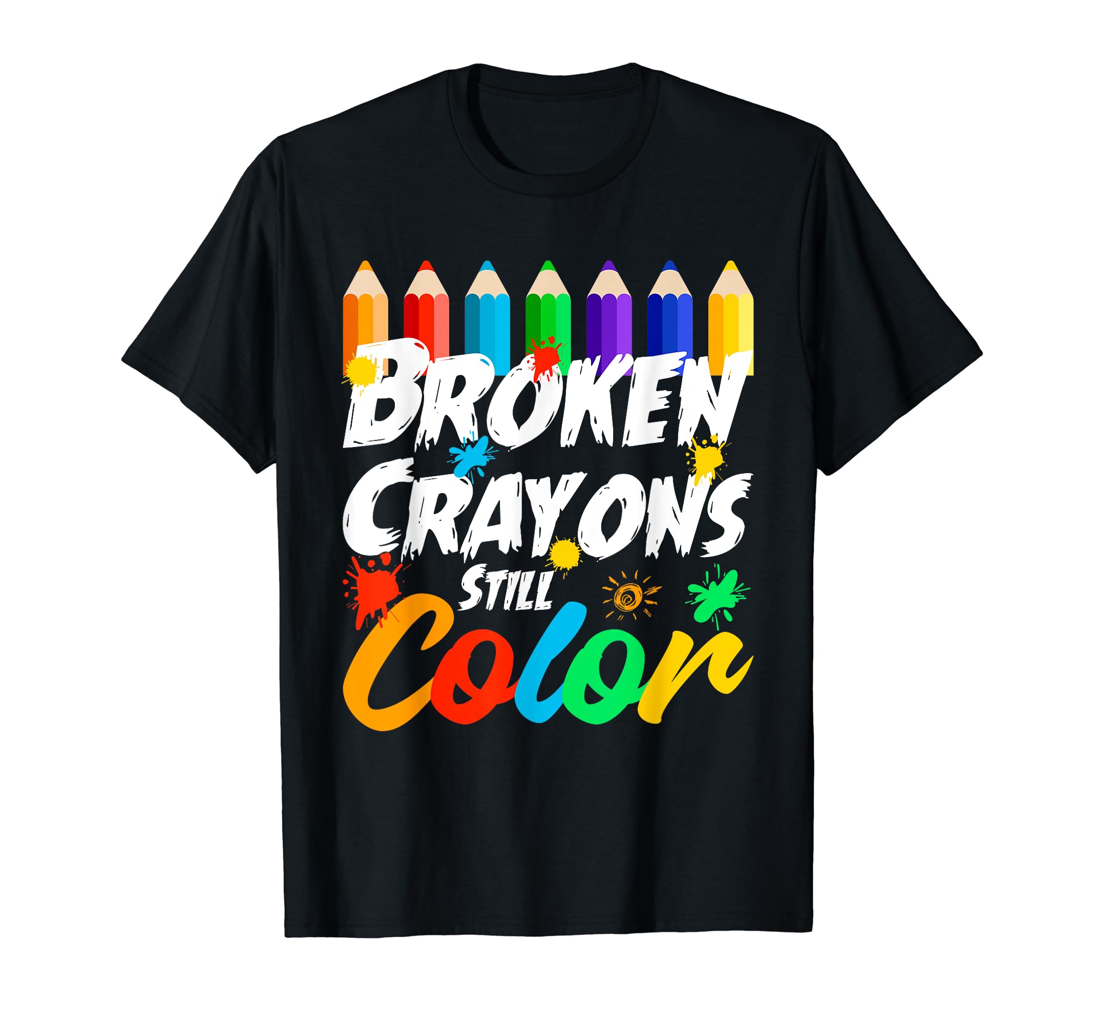 Broken Crayons Still Color Mental T-Shirt - Graphic Print for Adults - T-Shirt, Sweatshirt, Hoodie