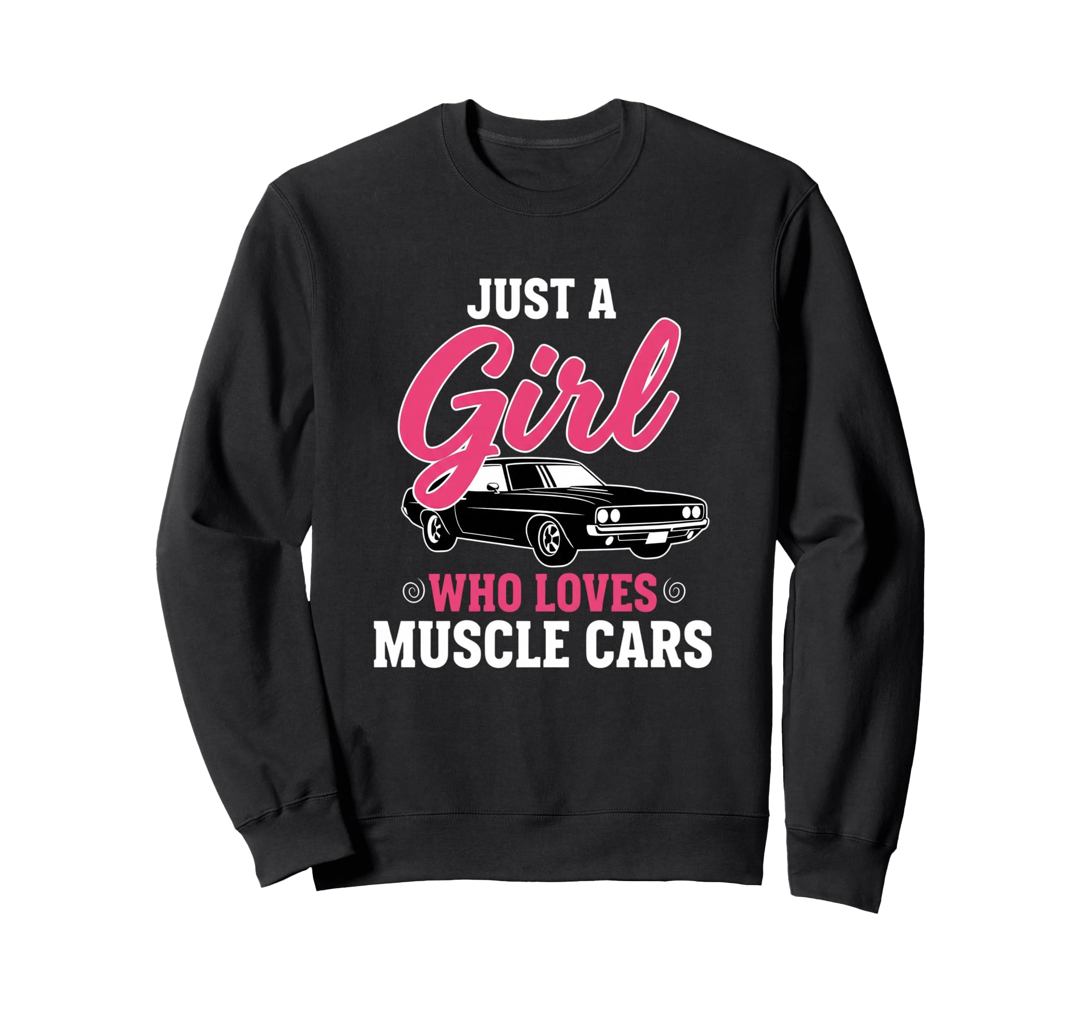 Car Just Who Loves Muscle Car Sweatshirt - Streetwear Style Men Women - T-Shirt, Sweatshirt, Hoodie