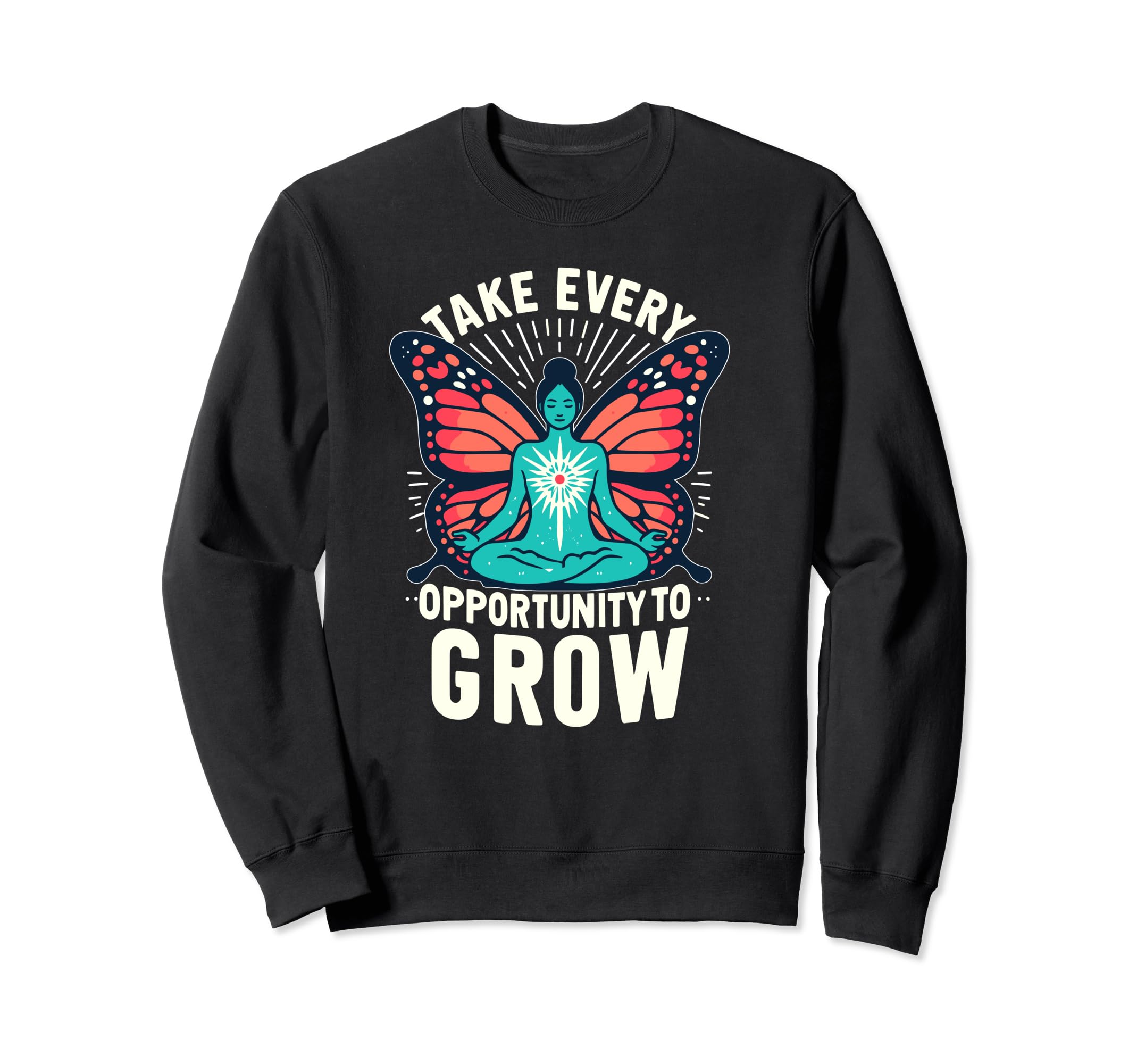 Take Every Opportunity To Grow Sweatshirt - Graphic Print Men Women - T-Shirt, Sweatshirt, Hoodie