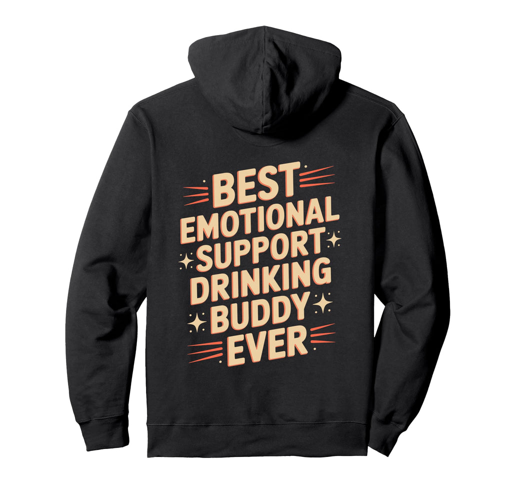Emotional Support Drinking Buddy Do Sweatshirt - Novelty Apparel Men Women - T-Shirt, Sweatshirt, Hoodie