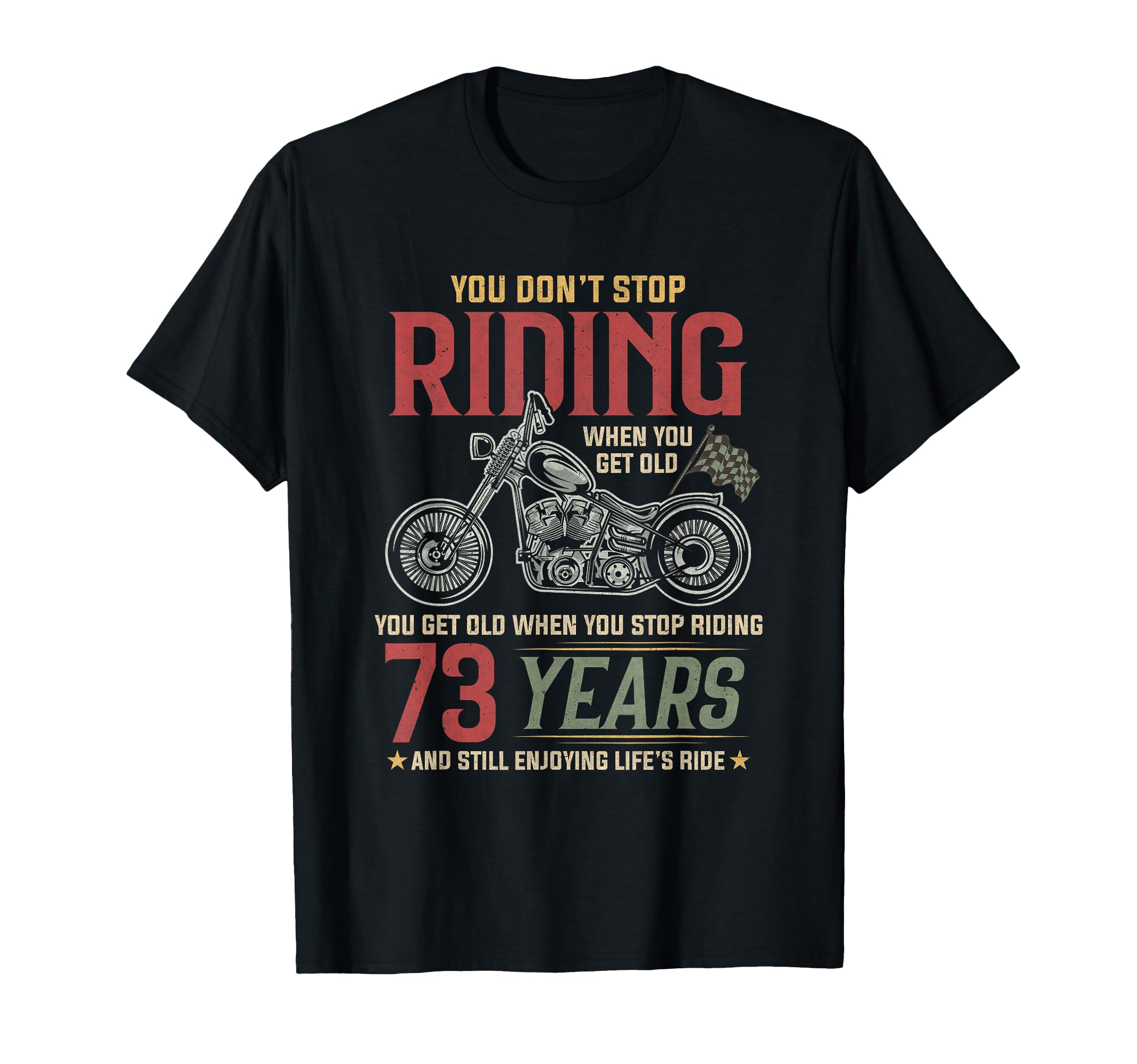Dont Stop Riding 73 Year Old 73 T-Shirt - Custom Art Print for Adults - T-Shirt, Sweatshirt, Hoodie