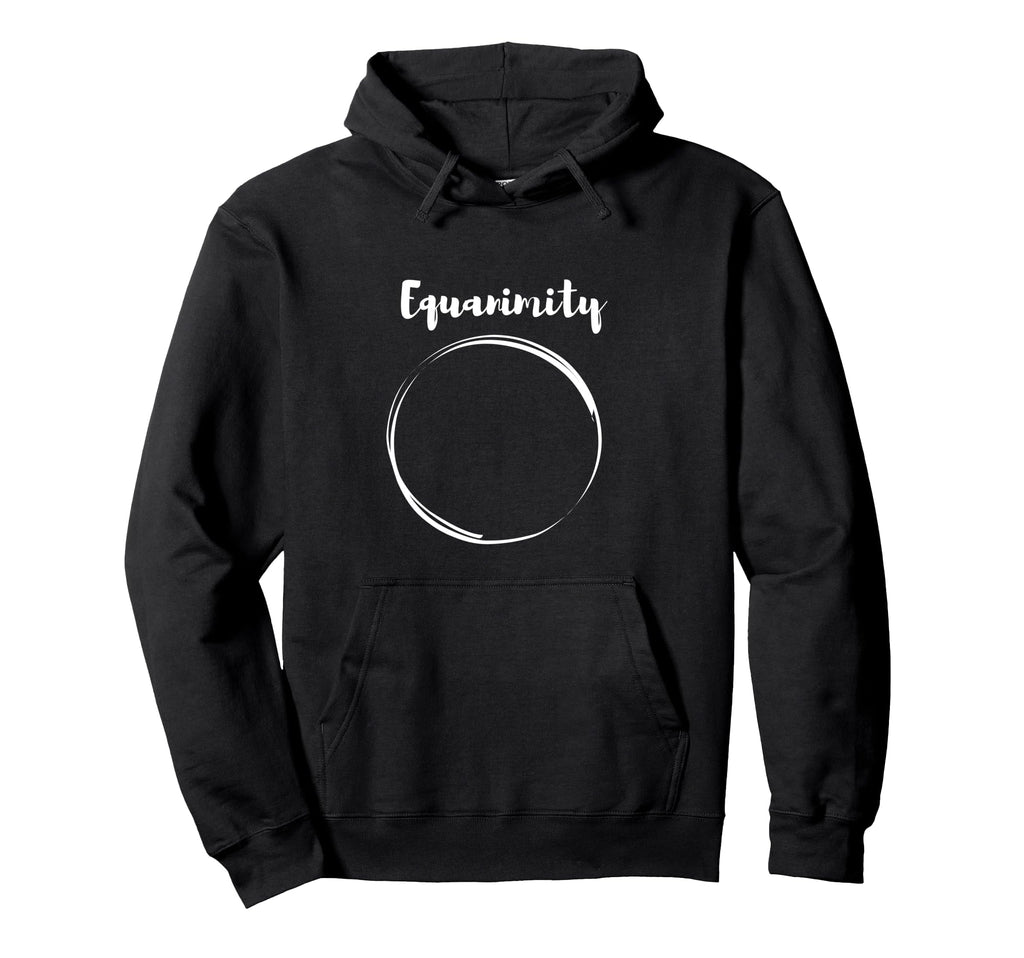 Equanimity Calmness Family School Hoodie - Streetwear Style Unisex - T-Shirt, Sweatshirt, Hoodie