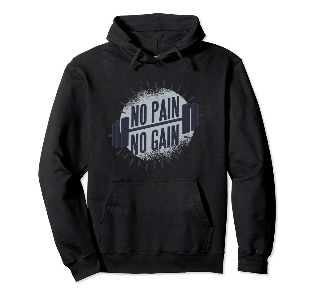 Workout No Pain No Gain Fitness Hoodie - Streetwear Style for Adults - T-Shirt, Sweatshirt, Hoodie