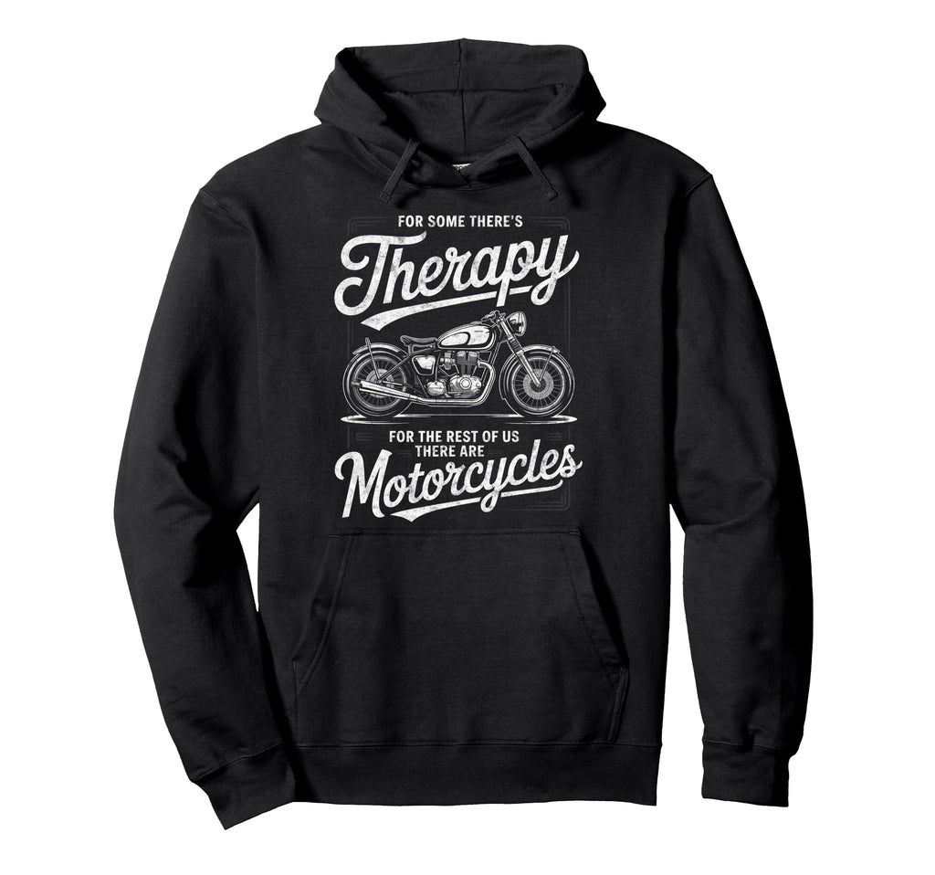 Some Theres Therapy Biker Riding Quotes Hoodie - Aesthetic Graphic Unisex - T-Shirt, Sweatshirt, Hoodie