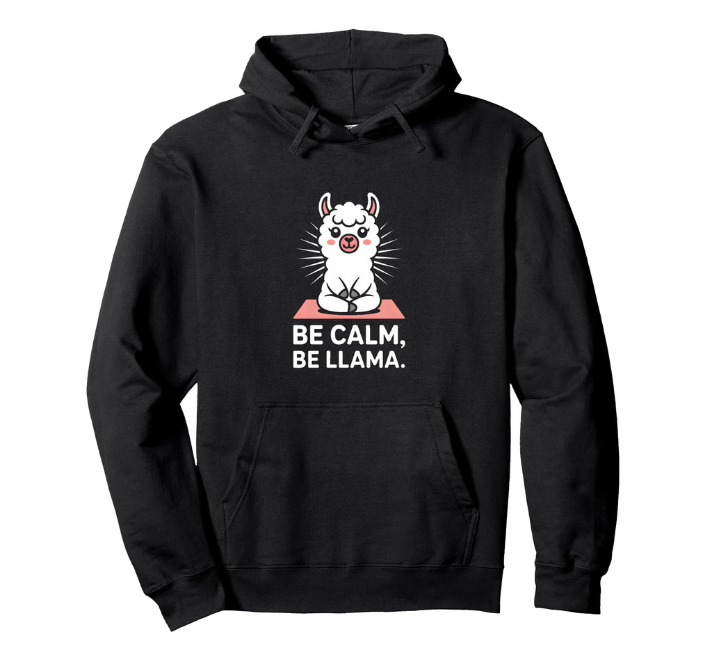 Be Calm Be Llama Funny Meditation Yoga Hoodie - Aesthetic Graphic Men Women - T-Shirt, Sweatshirt, Hoodie