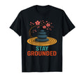 Stay Grounded Zen Meditation T-Shirt - Trendy Graphic Men Women - T-Shirt, Sweatshirt, Hoodie