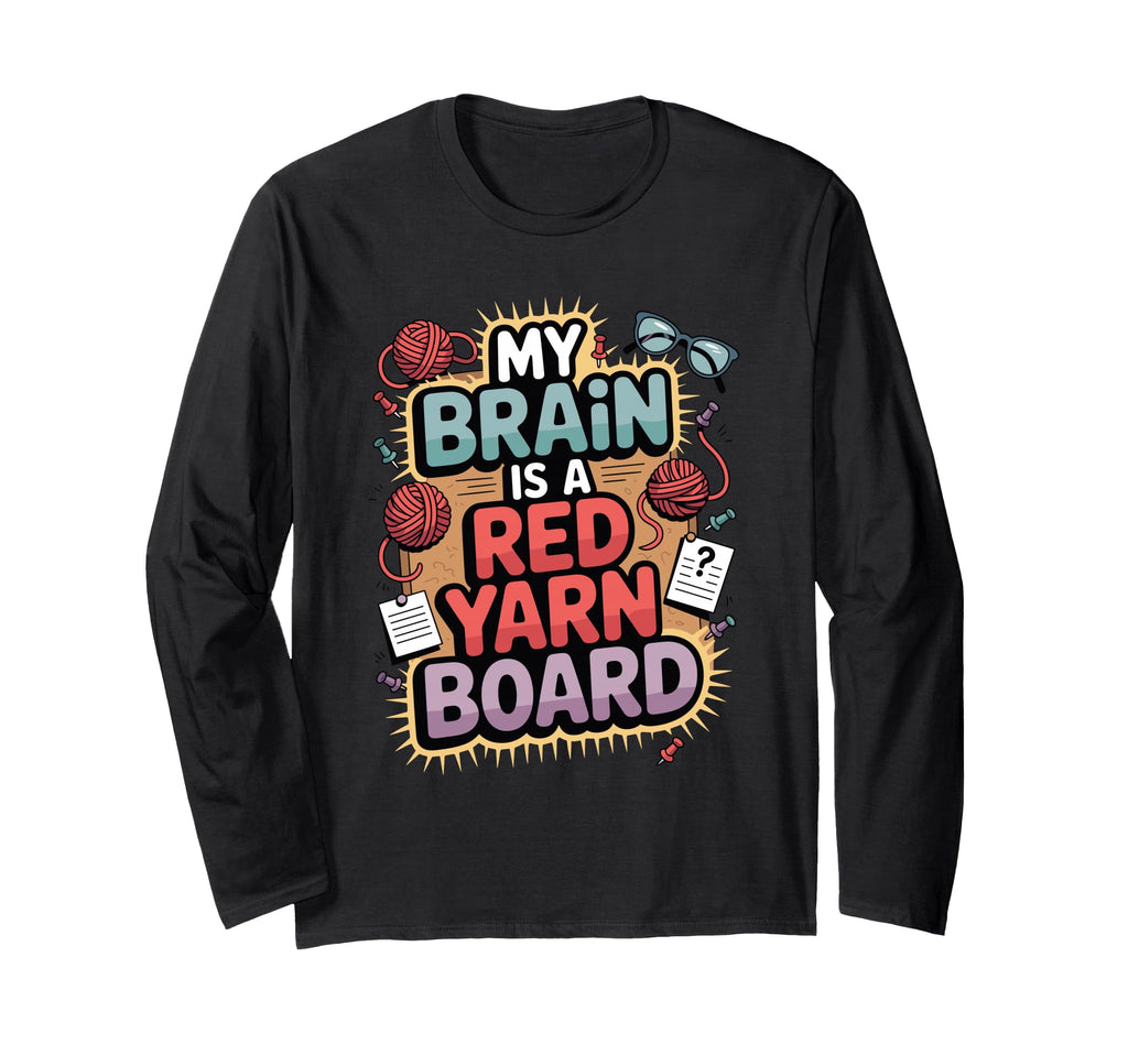 My Brain Is Red Yarn Board Funny T-Shirt - Unique Graphic Men Women - T-Shirt, Sweatshirt, Hoodie
