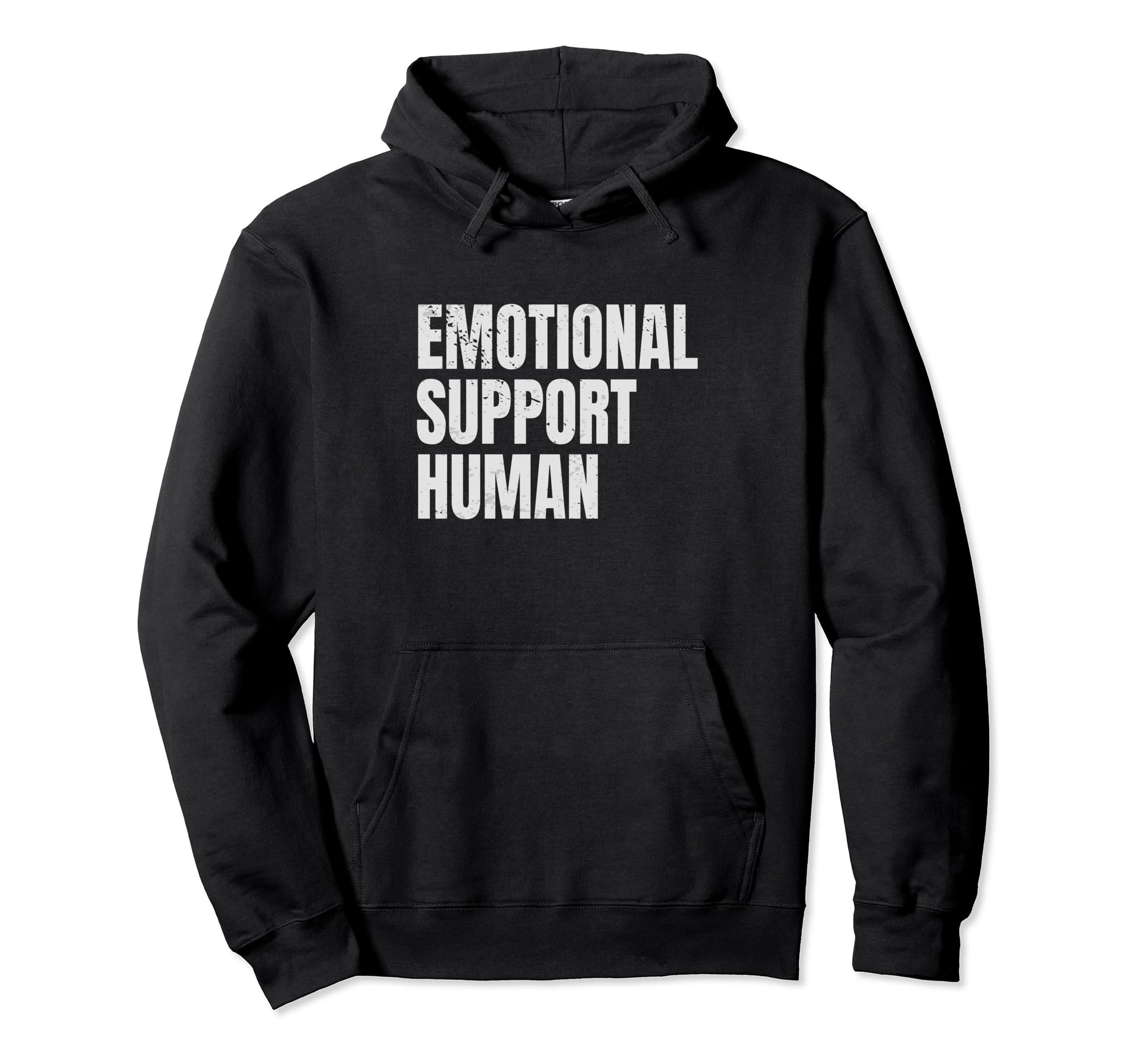 Emotional Support Human Mental Hoodie - Fun Novelty Design for Adults - T-Shirt, Sweatshirt, Hoodie