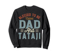 Blessed To Be Called Dad And Tataji Sweatshirt - Custom Art Print Unisex - T-Shirt, Sweatshirt, Hoodie