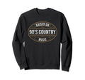 Raised 90S Country Music Lover Sweatshirt - Minimalist Print for Adults - T-Shirt, Sweatshirt, Hoodie