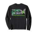 Its Okay To Not Be Okay Butterfly Sweatshirt - Unique Graphic Men Women - T-Shirt, Sweatshirt, Hoodie