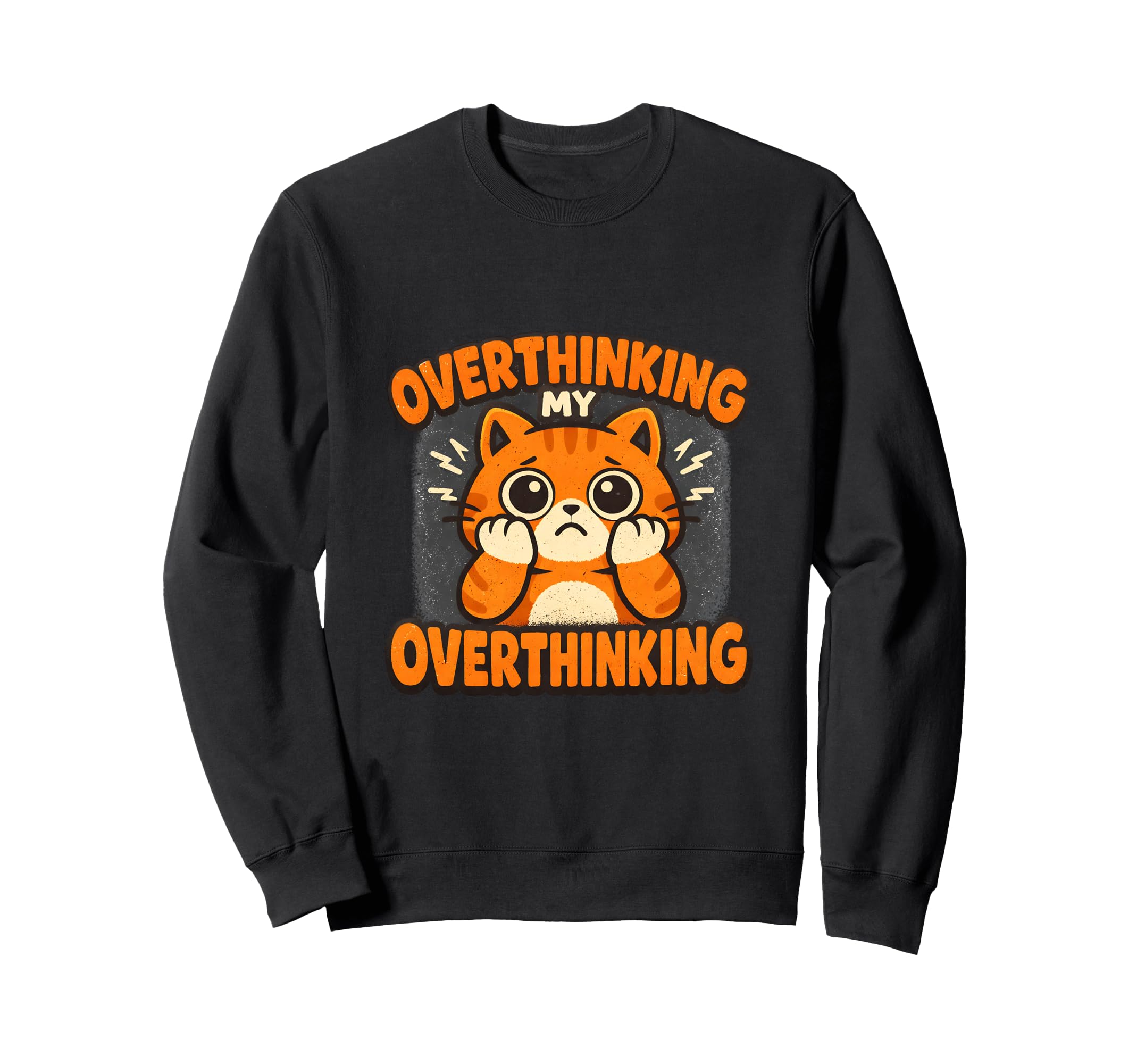 Overthinking My Overthinking Cat Funny Sweatshirt - Graphic Print Unisex - T-Shirt, Sweatshirt, Hoodie