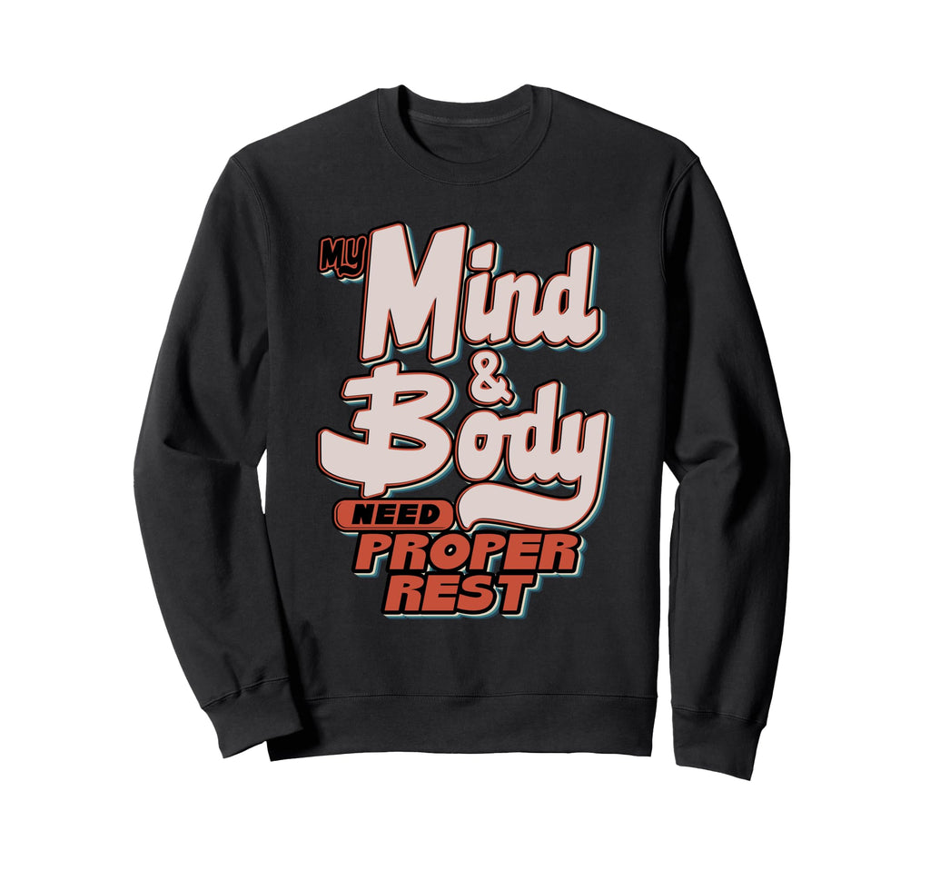 My Mind Body Need Proper Rest Sweatshirt - Aesthetic Graphic for Adults - T-Shirt, Sweatshirt, Hoodie