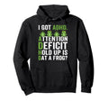 I Got Adhd Attention Deficit Hold Up Is Dat Hoodie - Unique Graphic Unisex - T-Shirt, Sweatshirt, Hoodie