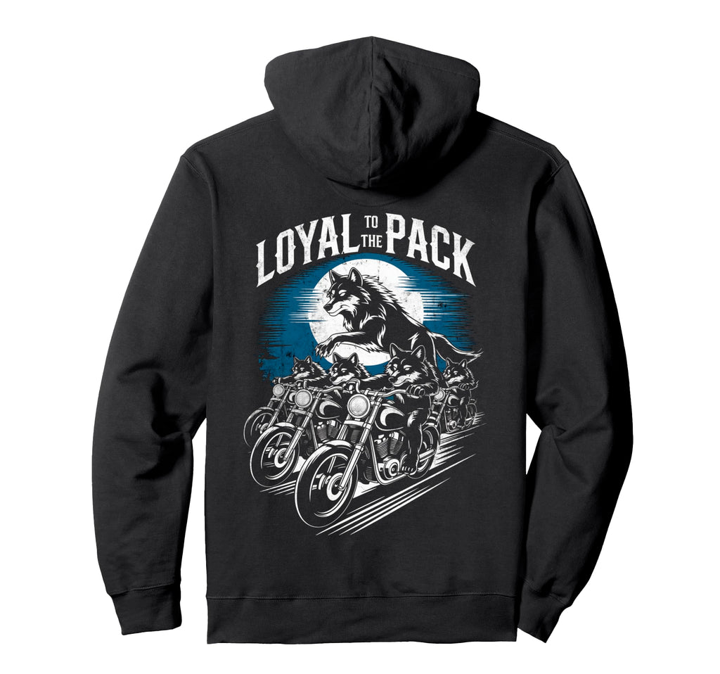 Loyal To Pack Motorcycle Biker Hoodie - Fun Novelty Design Men Women - T-Shirt, Sweatshirt, Hoodie