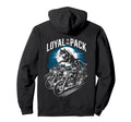 Loyal To Pack Motorcycle Biker Hoodie - Fun Novelty Design Men Women - T-Shirt, Sweatshirt, Hoodie