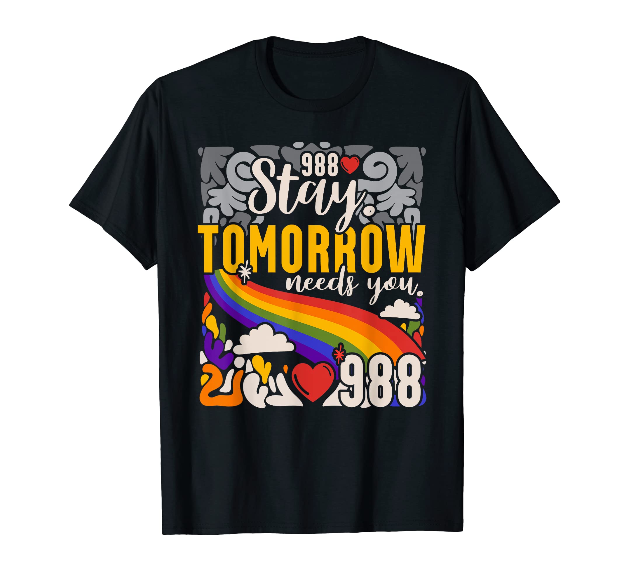 988 Stay Tomorrow Need You Mental Health T-Shirt - Custom Art Print Unisex - T-Shirt, Sweatshirt, Hoodie