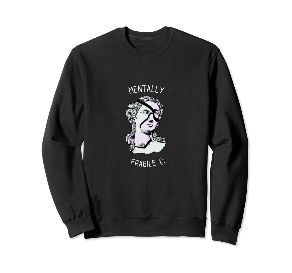 Mentally Fragile Mental Health Sweatshirt - Graphic Print for Adults - T-Shirt, Sweatshirt, Hoodie