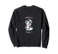 Mentally Fragile Mental Health Sweatshirt - Graphic Print for Adults - T-Shirt, Sweatshirt, Hoodie