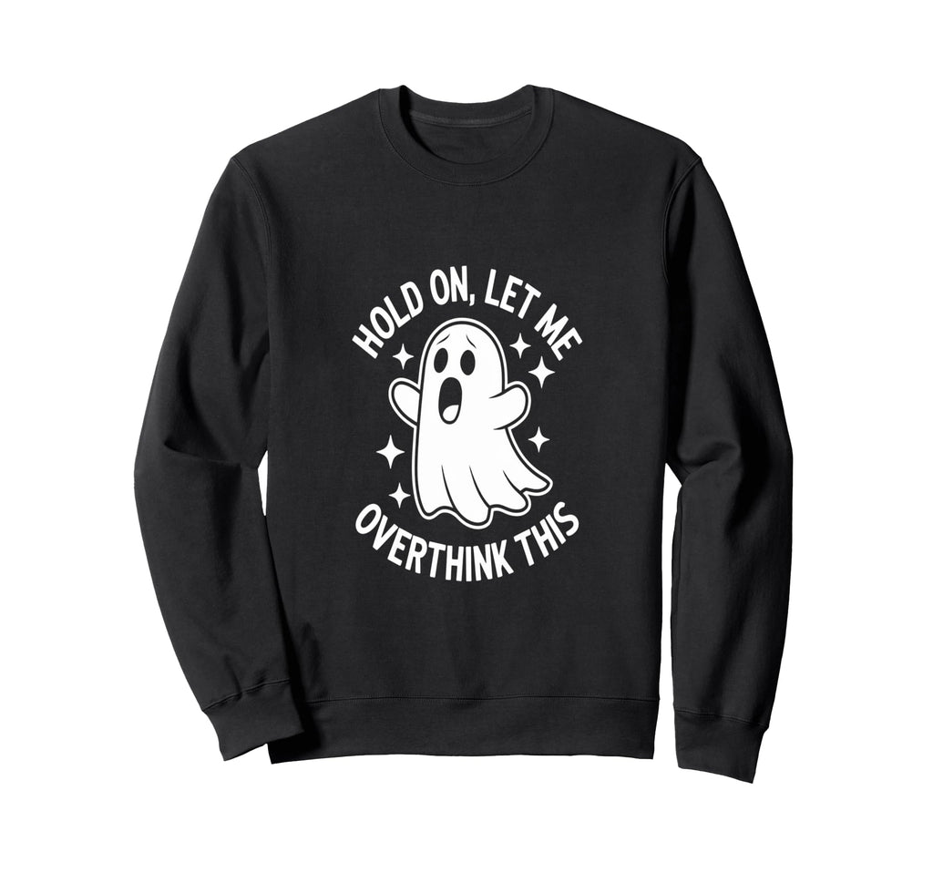 Overthinkers Spooky Halloween Sweatshirt - Novelty Apparel for Adults - T-Shirt, Sweatshirt, Hoodie