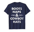 Boots Naps And Cowboy Hats White T-Shirt - Minimalist Print Unisex - T-Shirt, Sweatshirt, Hoodie