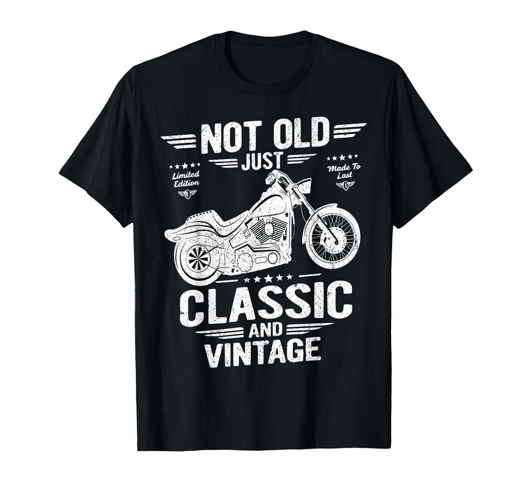 Not Old Just And Biker Motorcycle T-Shirt - Streetwear Style Men Women - T-Shirt, Sweatshirt, Hoodie