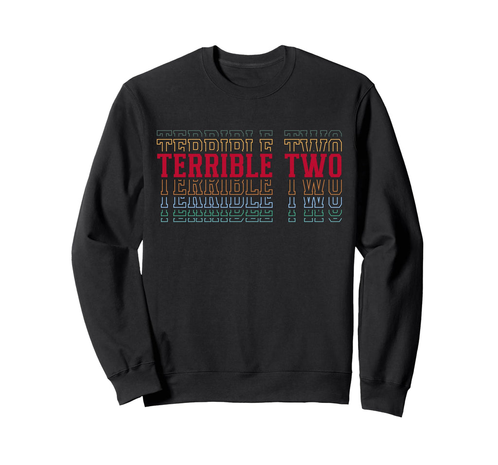 Terrible Two 2Nd Birthday Layered Sweatshirt - Novelty Apparel for Adults - T-Shirt, Sweatshirt, Hoodie