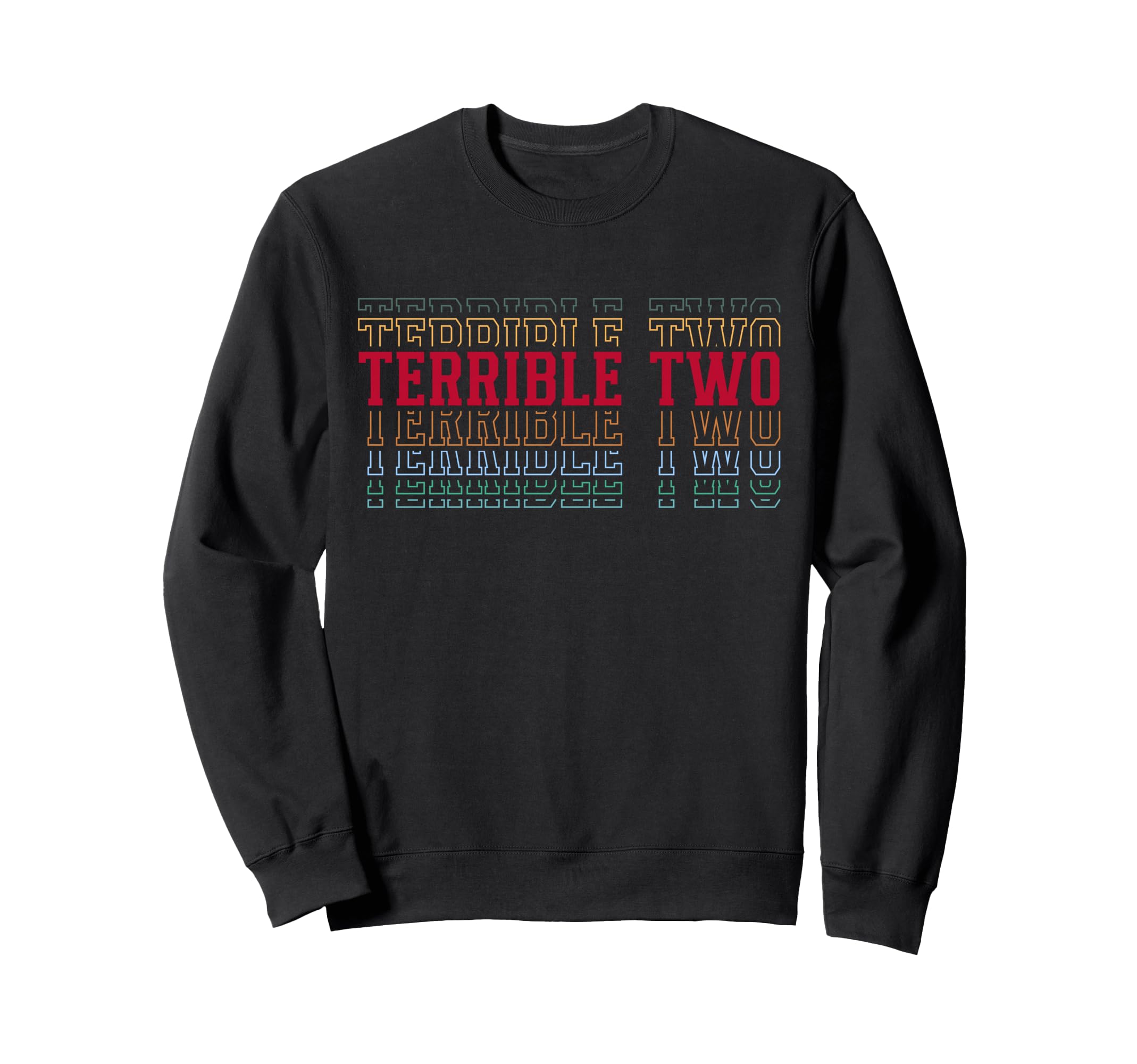 Terrible Two 2Nd Birthday Layered Sweatshirt - Novelty Apparel for Adults - T-Shirt, Sweatshirt, Hoodie