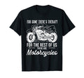 Funny Biker Therapy Motorcycles T-Shirt - Novelty Apparel for Adults - T-Shirt, Sweatshirt, Hoodie