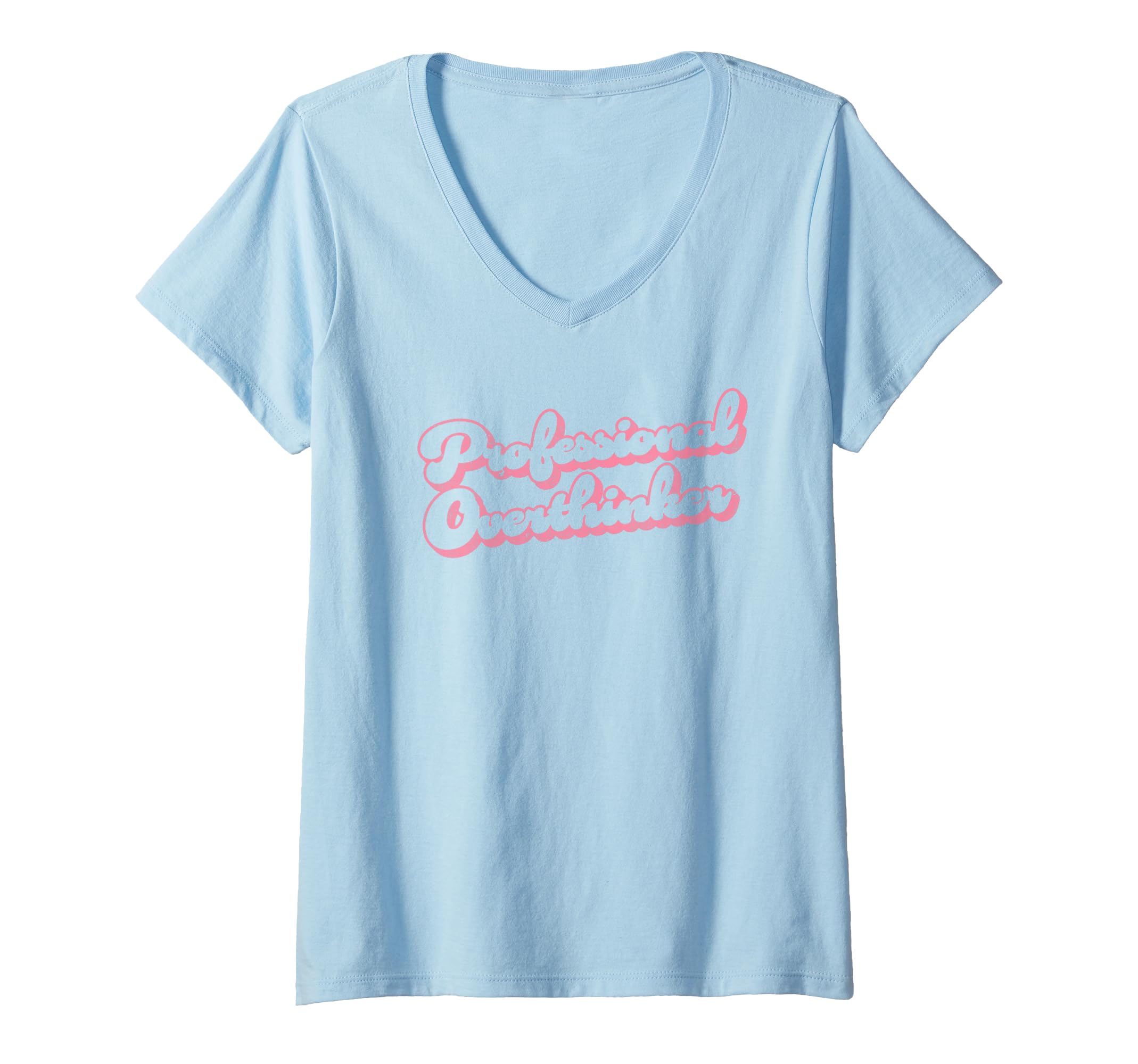 Womens Professional Overthinker Funny V T-Shirt - Graphic Print Men Women - T-Shirt, Sweatshirt, Hoodie